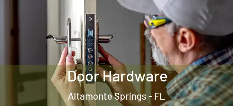  Door Hardware Altamonte Springs - FL