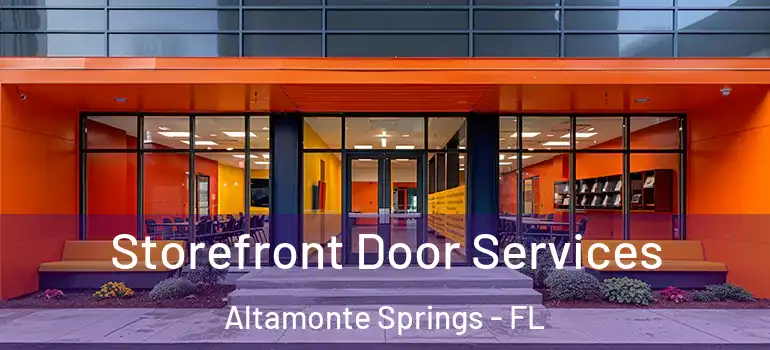 Storefront Door Services Altamonte Springs - FL